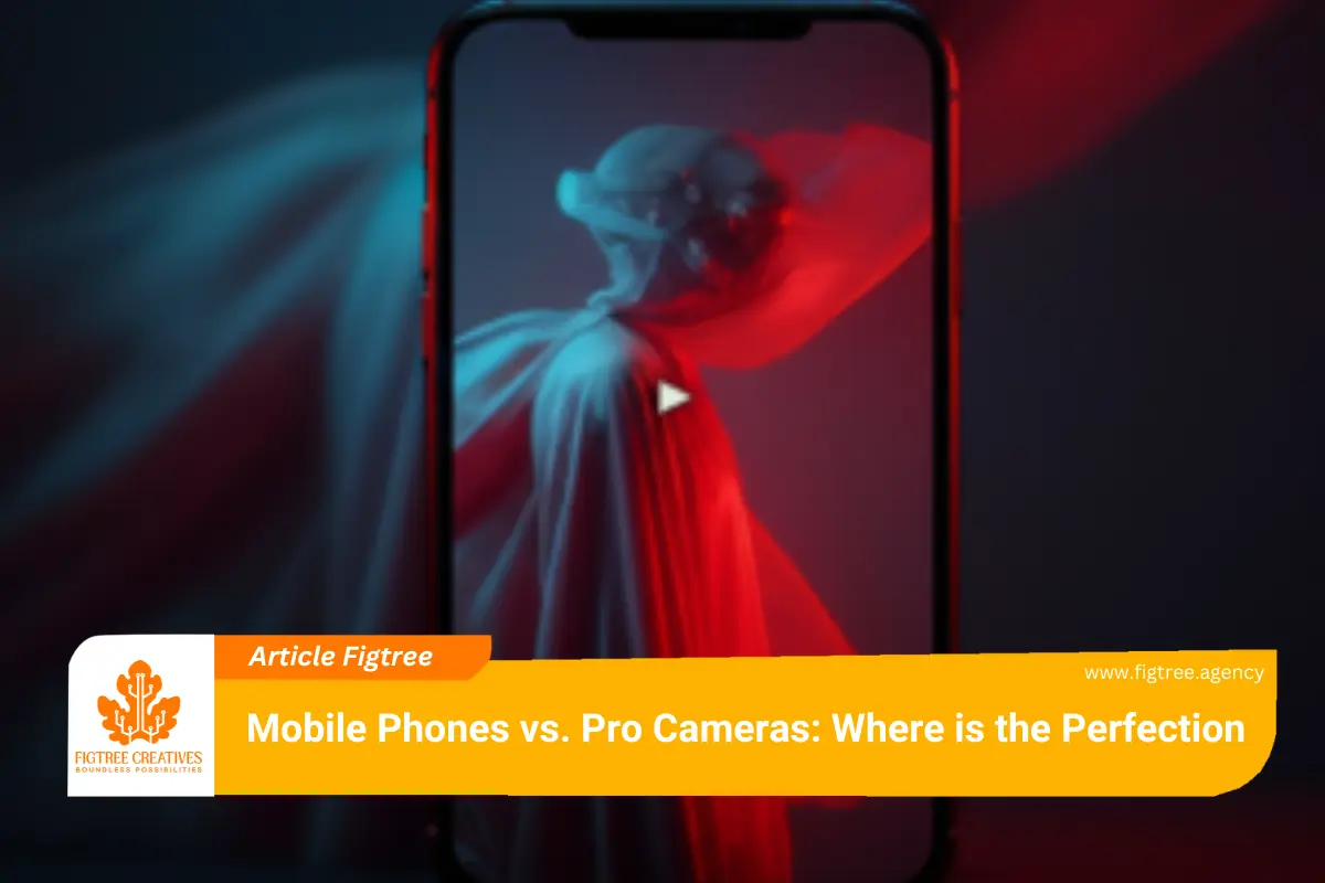 Mobile Phones vs. Pro Cameras: Where is the Perfection Mobile Phones vs. Pro Cameras: Where is the Perfection